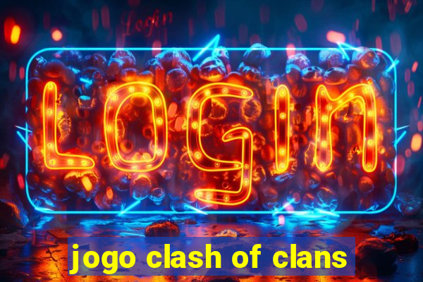 jogo clash of clans